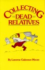 Collecing Dead Relatives